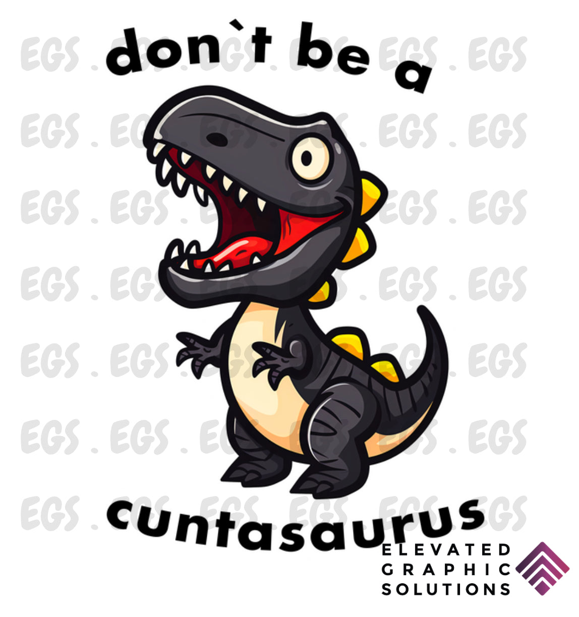 "Don't Be A Cunt-A-Saurus" Sticker