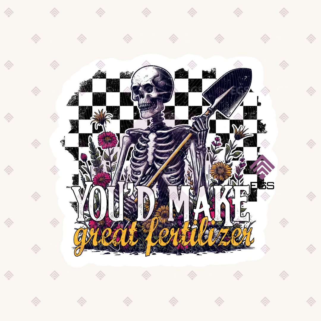 You'd Make Get Fertilizer Sticker