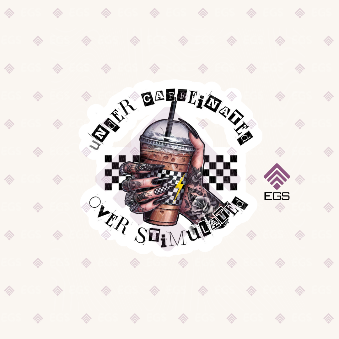 Under Caffeinated Over Stimulated Sticker