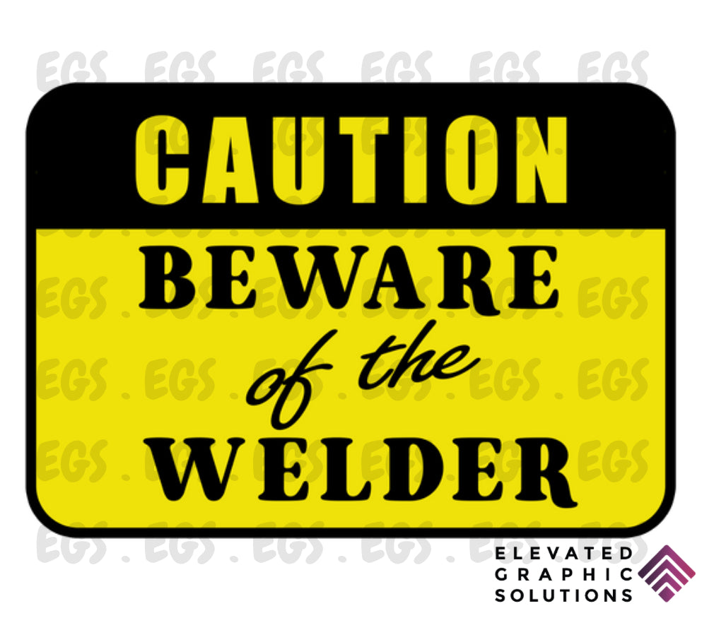 "Caution: Beware Of WELDER" Sticker