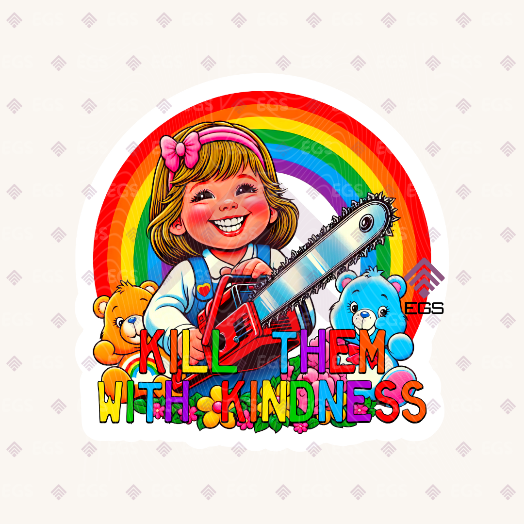 Kill Them With Kindness Sticker