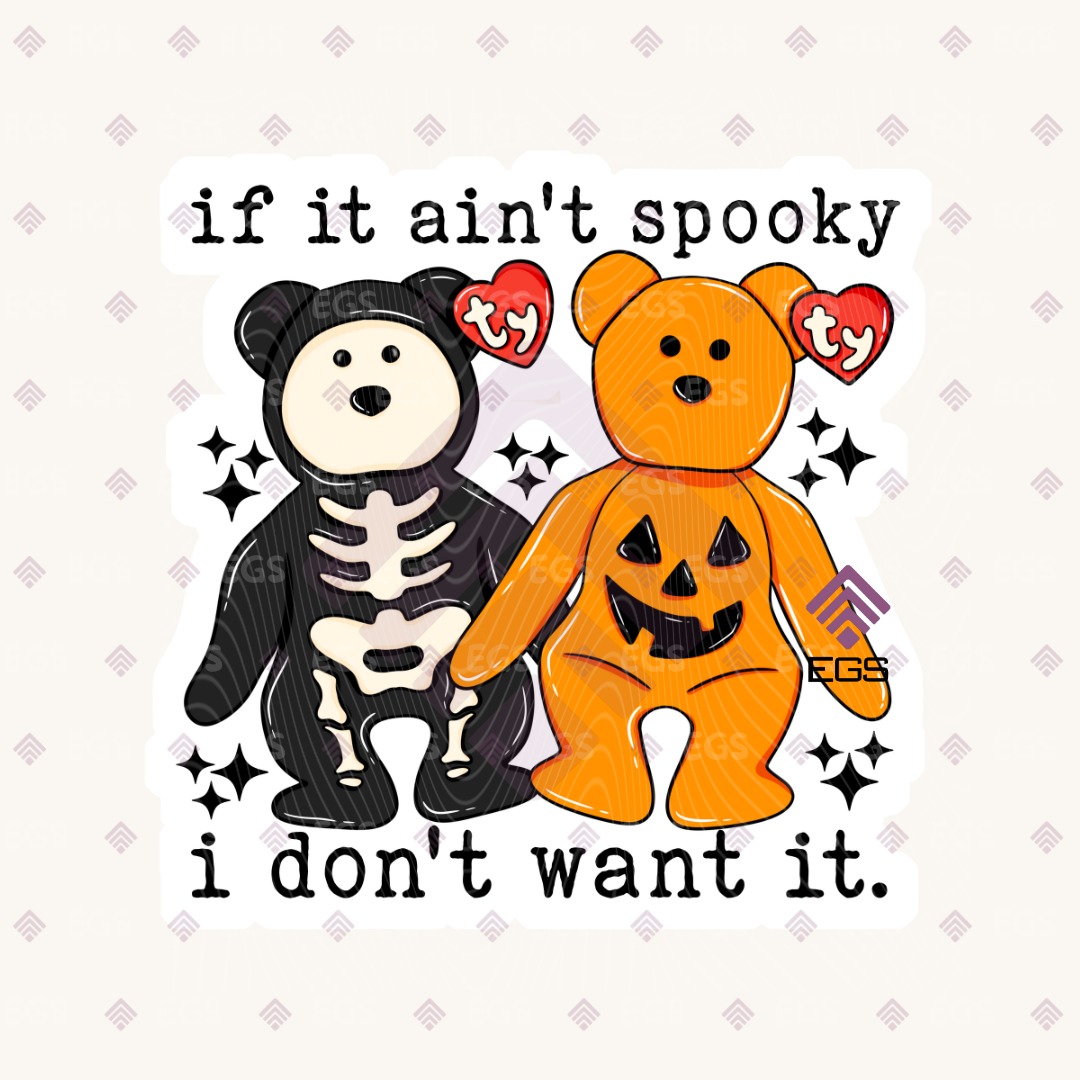 If It Ain't Spooky, I Don't Want It Sticker