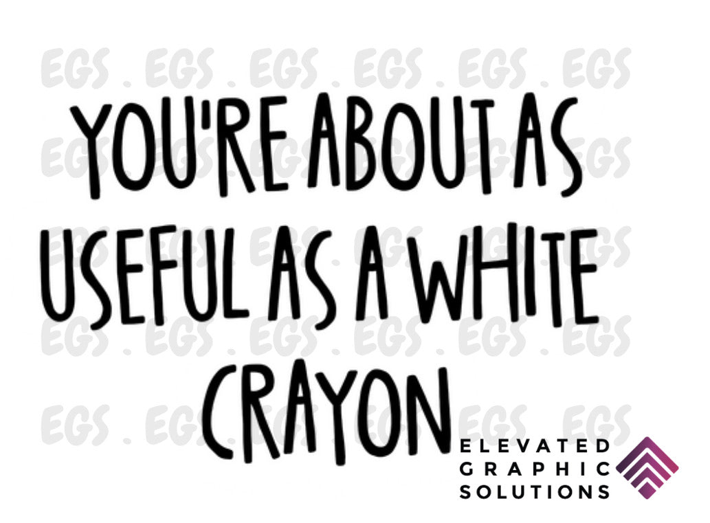 "Useful As A White Crayon" Sticker