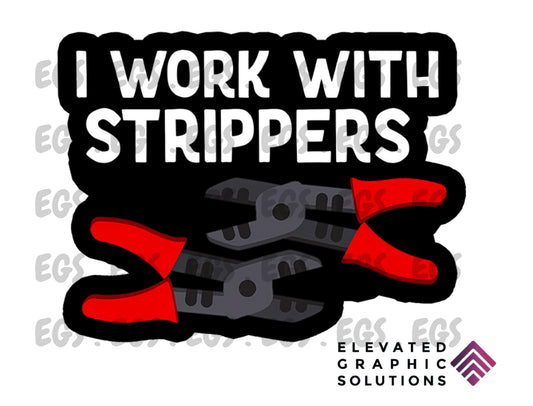 "I Work With Strippers" Sticker