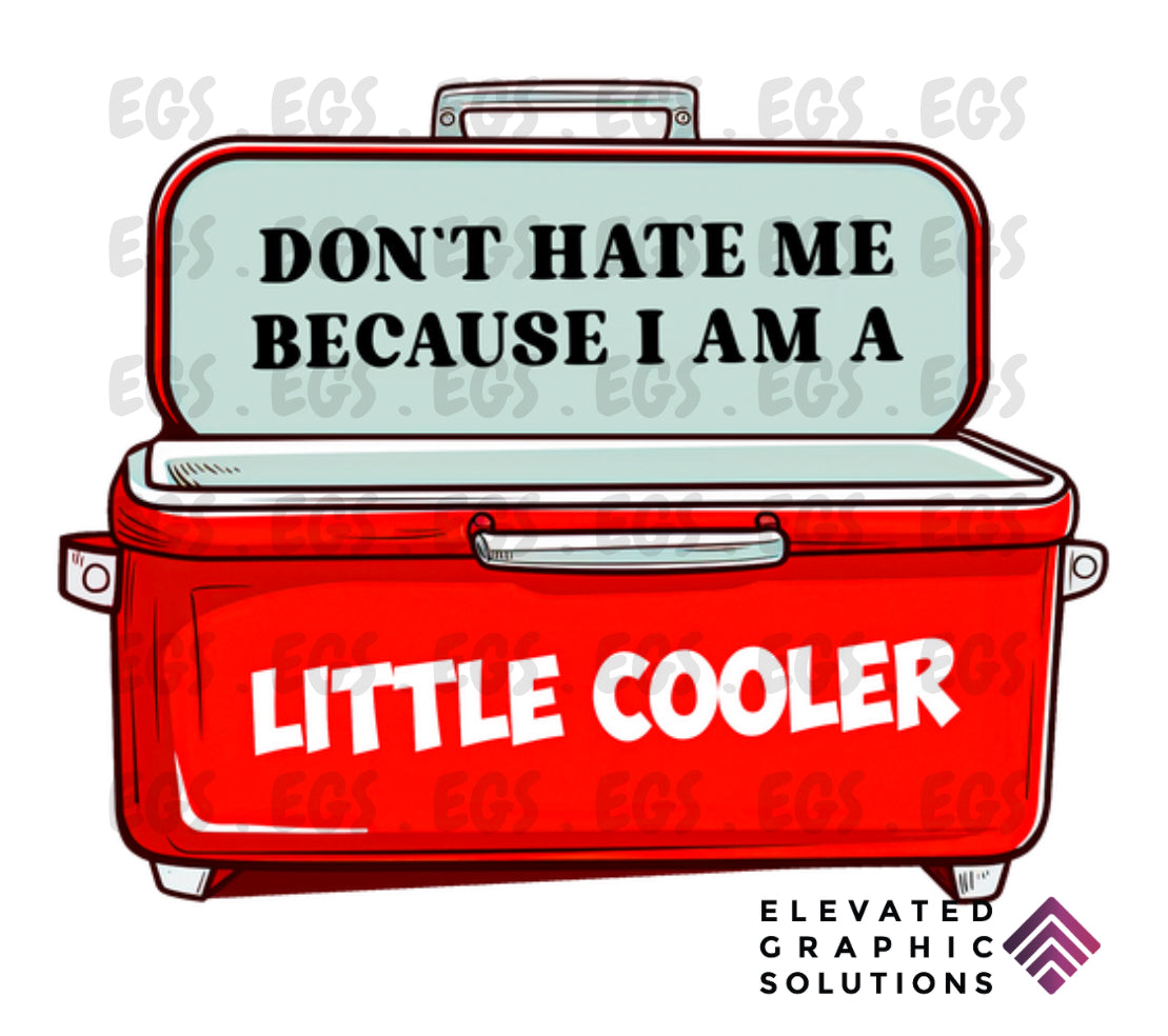 " Don't Hate..I'm A Little Cooler" Sticker