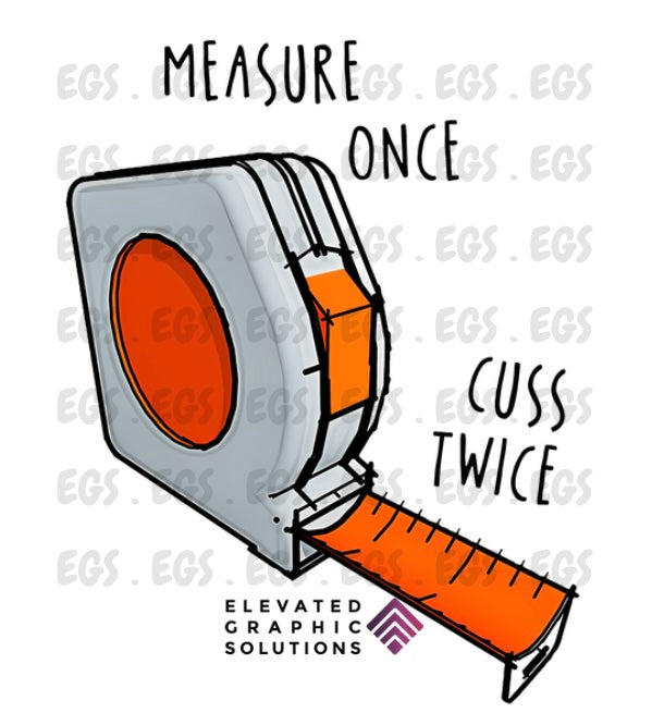 "Measure Once..Cuss Twice" Sticker