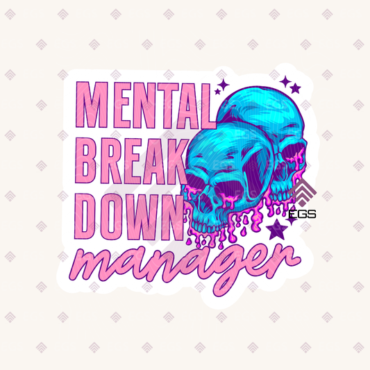 Mental Break Down Manager Sticker