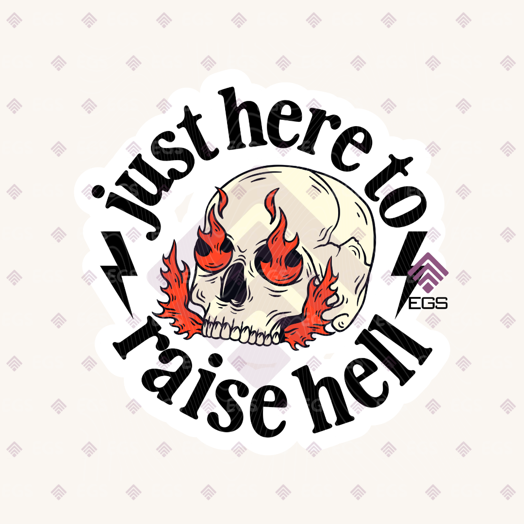 Just Here.. Raise Hell Sticker