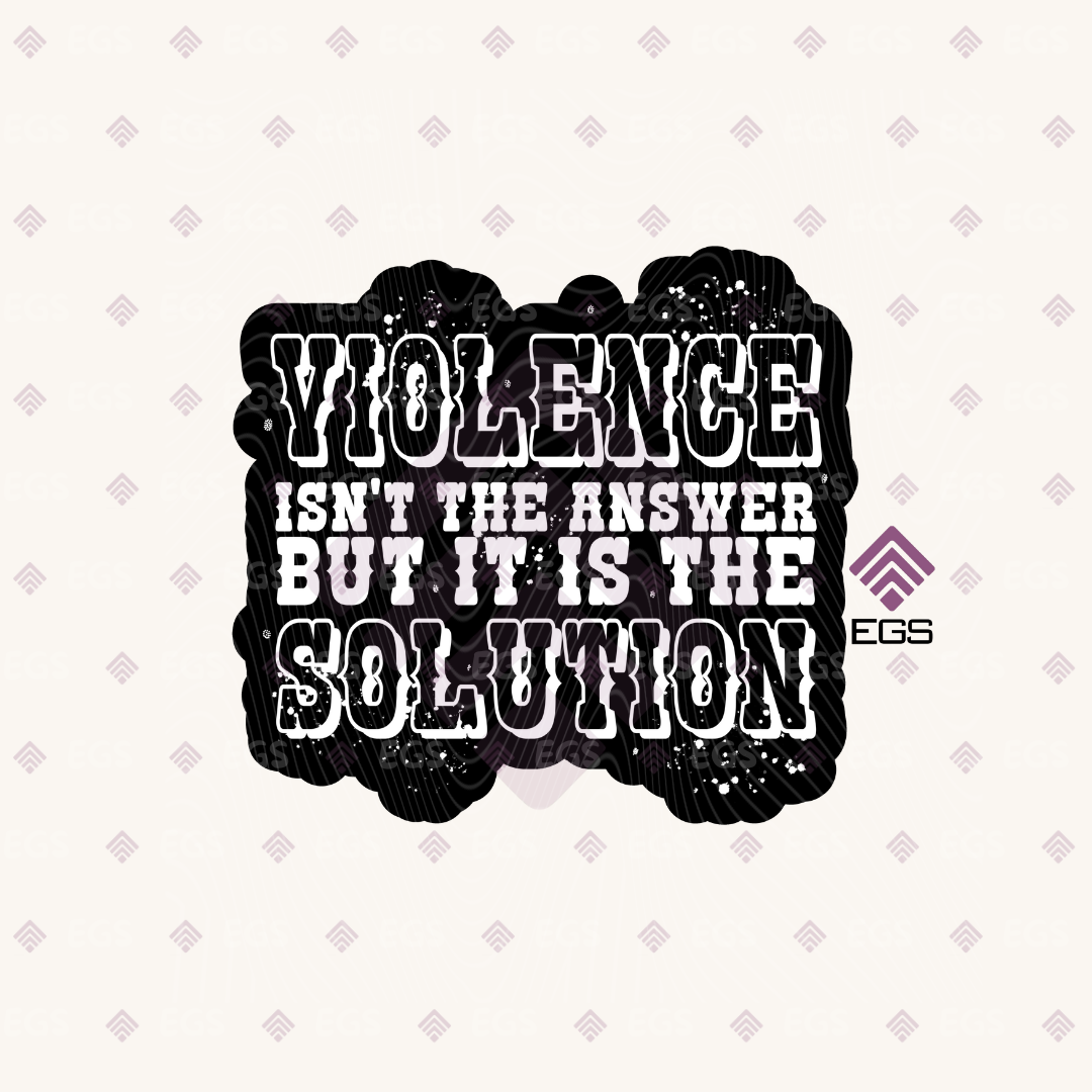 Violence Isn't The Answer Sticker