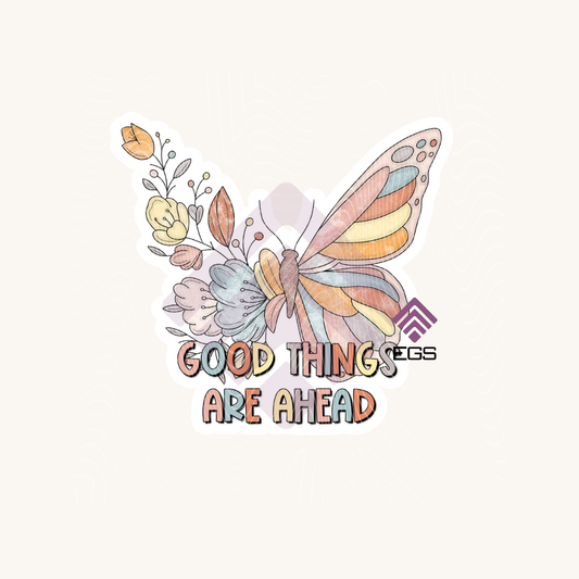 Good Thing Are Ahead Sticker