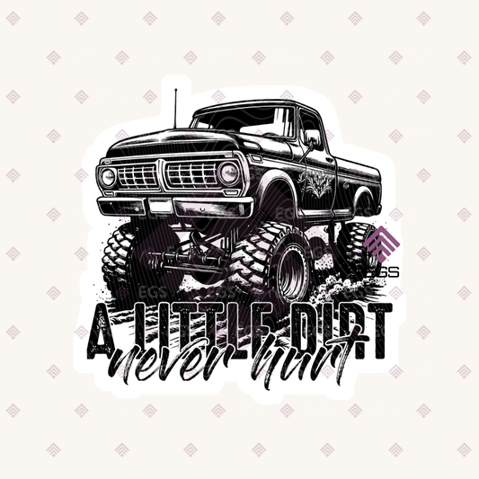 Little Dirt Never Hurt Sticker