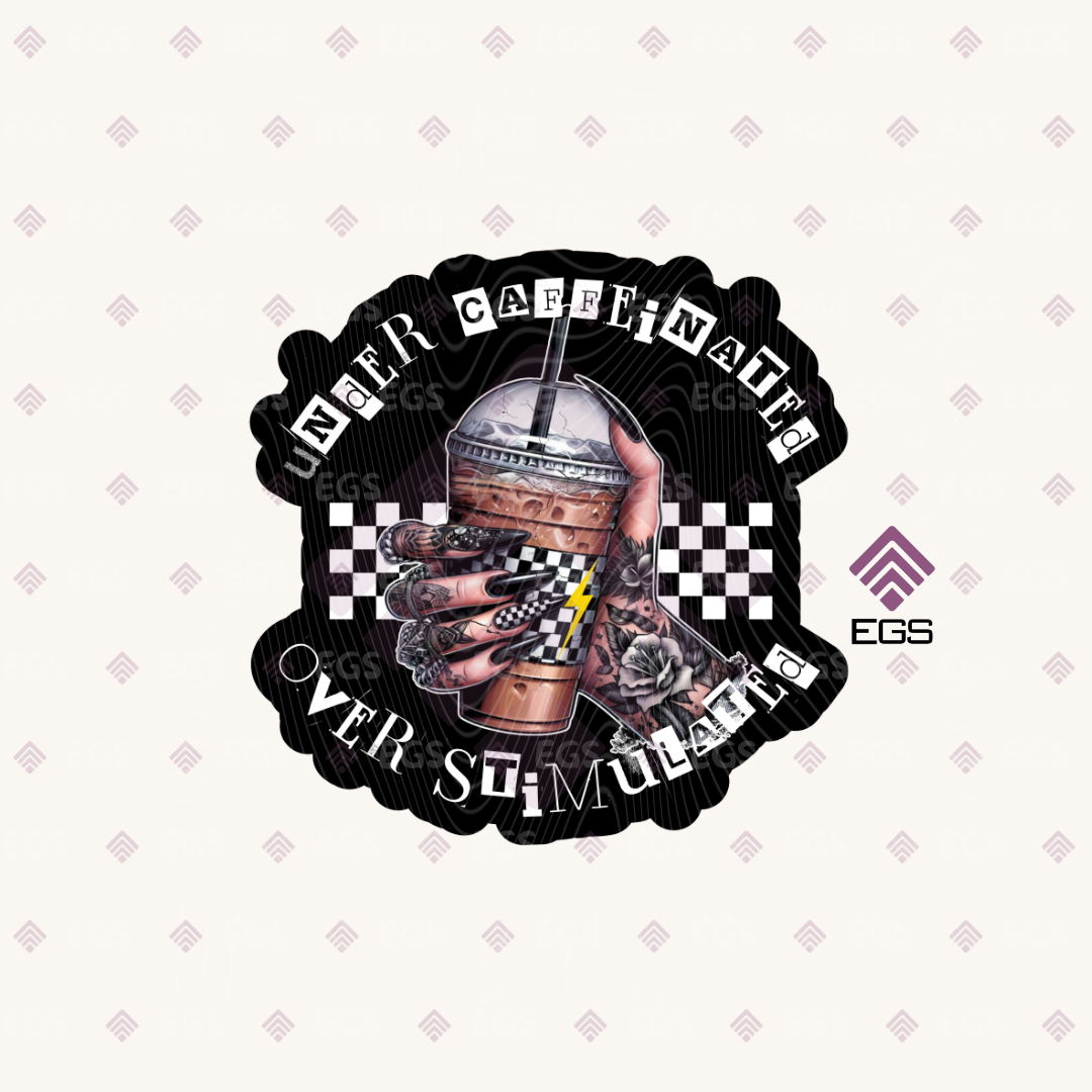 Under Caffeinated Over Stimulated Sticker